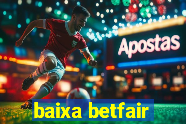 baixa betfair